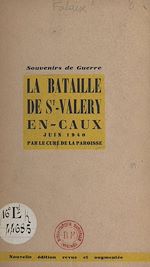 Télécharger le livre :  Souvenirs de guerre : la bataille de St-Valéry-en-Caux, juin 1940