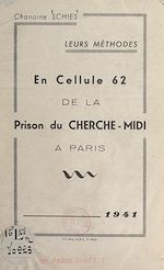 Télécharger le livre :  Leurs méthodes : en cellule 62 de la prison du Cherche-Midi à Paris, 1941