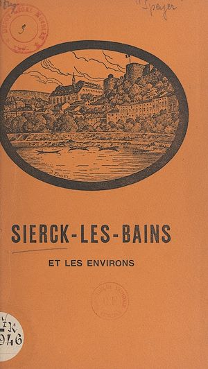 Téléchargez le livre :  Sierck-les-Bains et les environs