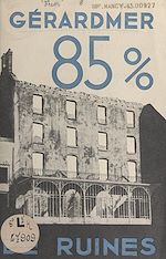 Télécharger le livre :  Gérardmer et Xonrupt-Longemer : 85 % de ruines