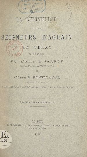 Téléchargez le livre :  La seigneurie et les seigneurs d'Agrain en Velay (1096-1790)