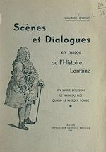 Télécharger le livre :  Scènes et dialogues en marge de l'histoire lorraine