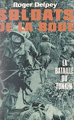 Télécharger le livre :  Soldats de la boue (2). La bataille du Tonkin