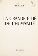 Télécharger le livre :  La grande pitié de l'humanité