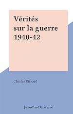 Télécharger le livre :  Vérités sur la guerre 1940-42