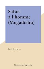 Télécharger le livre :  Safari à l'homme (Mogadishu)