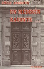 Télécharger le livre :  Un médecin raconte...