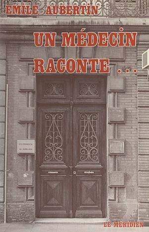 Téléchargez le livre :  Un médecin raconte...