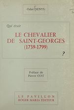 Télécharger le livre :  Qui était le Chevalier de Saint-Georges (1739-1799) ?