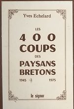 Télécharger le livre :  Les 400 coups des paysans bretons, 1945-1975