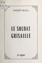Télécharger le livre :  Le soldat grisaille