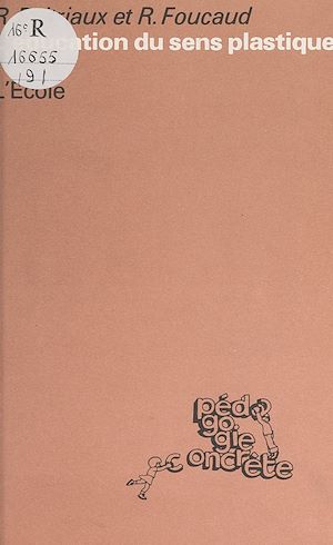 Téléchargez le livre :  L'éducation du sens plastique