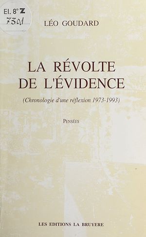 Téléchargez le livre :  La révolte de l'évidence (chronologie d'une réflexion 1973-1993)