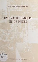 Télécharger le livre :  Une vie de labeurs et de peines
