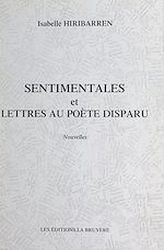 Télécharger le livre :  Sentimentales et Lettres au poète disparu