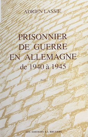 Téléchargez le livre :  Prisonnier de guerre en Allemagne de 1940 à 1945