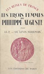 Download this eBook Les trois femmes de Philippe-Auguste