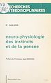 Télécharger le livre :  Neuro-physiologie des instincts et de la pensée