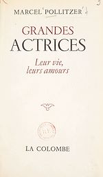 Télécharger le livre :  Grandes actrices, leur vie, leurs amours : Adrienne Lecouvreur, Marie Dumesnil, Mlle Clairon, Mlle Raucourt, Mlle Contat, Mlle Duchesnois, Mlle George
