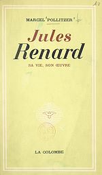 Télécharger le livre :  Jules Renard, 1864-1910