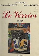 Télécharger le livre :  Urbain Le Verrier, 1811-1877, savant universel, gloire nationale, personnalité cotentine
