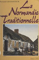 Télécharger le livre :  La Normandie traditionnelle (1)