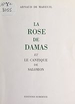 Télécharger le livre :  La Rose de Damas et le Cantique de Salomon