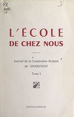 Télécharger le livre :  L'école de chez nous (1). Journal de la coopérative scolaire de Sauqueville