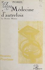 Télécharger le livre :  La médecine d'autrefois, d'après des documents inédits