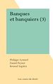 Télécharger le livre :  Banques et banquiers (3)
