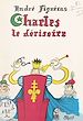 Télécharger le livre :  Charles le dérisoire