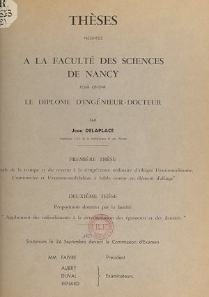Téléchargez le livre :  Étude de la trempe et du revenu à la température ordinaire d'alliages uranium-chrome, uranium-fer et uranium-molybdène à faible teneur en élément d'alliage