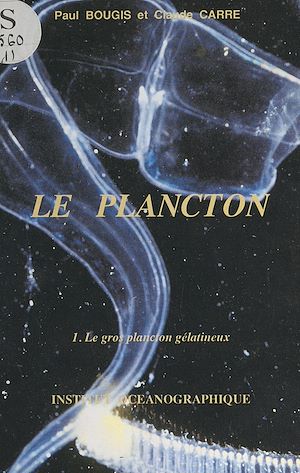 Téléchargez le livre :  Le plancton (1). Le gros plancton gélatineux