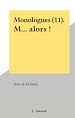 Télécharger le livre :  Monologues (11). M... alors !