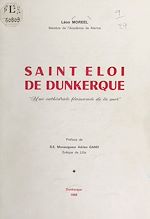 Télécharger le livre :  Saint Éloi de Dunkerque, "une cathédrale flamande de la mer"