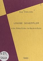 Télécharger le livre :  Louise Scheppler et les "Petites écoles" du Ban-de-la-Roche