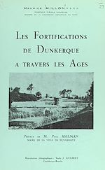Télécharger le livre :  Les fortifications de Dunkerque à travers les âges, 987-1945
