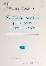 Télécharger le livre :  Ne pas se pencher par-dessus la voie lactée