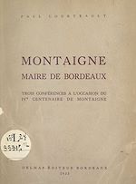 Télécharger le livre :  Montaigne, maire de Bordeaux