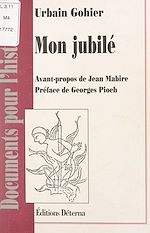Télécharger le livre :  Mon jubilé, après cinquante années de journalisme (1884-1934)