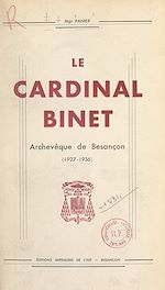 Télécharger le livre :  Le cardinal Charles-Joseph-Henri Binet, cardinal prêtre