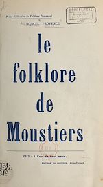 Télécharger le livre :  Le folklore de Moustiers