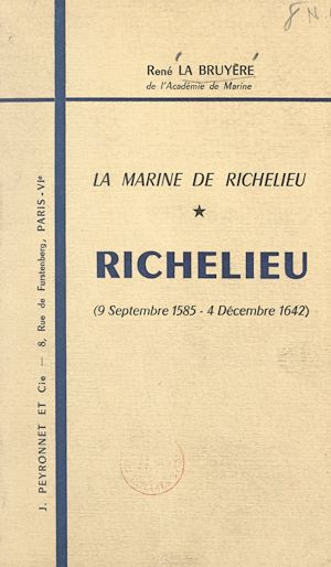 Téléchargez le livre :  Richelieu, 9 septembre 1585-4 décembre 1642