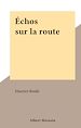 Télécharger le livre :  Échos sur la route