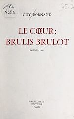 Télécharger le livre :  Le cœur : brûlis brûlot