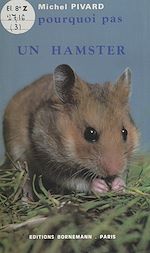 Télécharger le livre :  Et pourquoi pas un hamster ?
