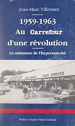 Télécharger le livre :  Au carrefour d'une révolution, la naissance de l'hypermarché, 1959-1963