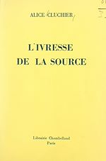 Télécharger le livre :  L'ivresse de la source