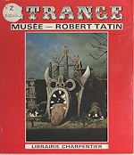 Télécharger le livre :  Étrange musée Robert Tatin
