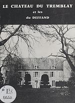 Télécharger le livre :  Le château du Tremblay et les Du Deffand